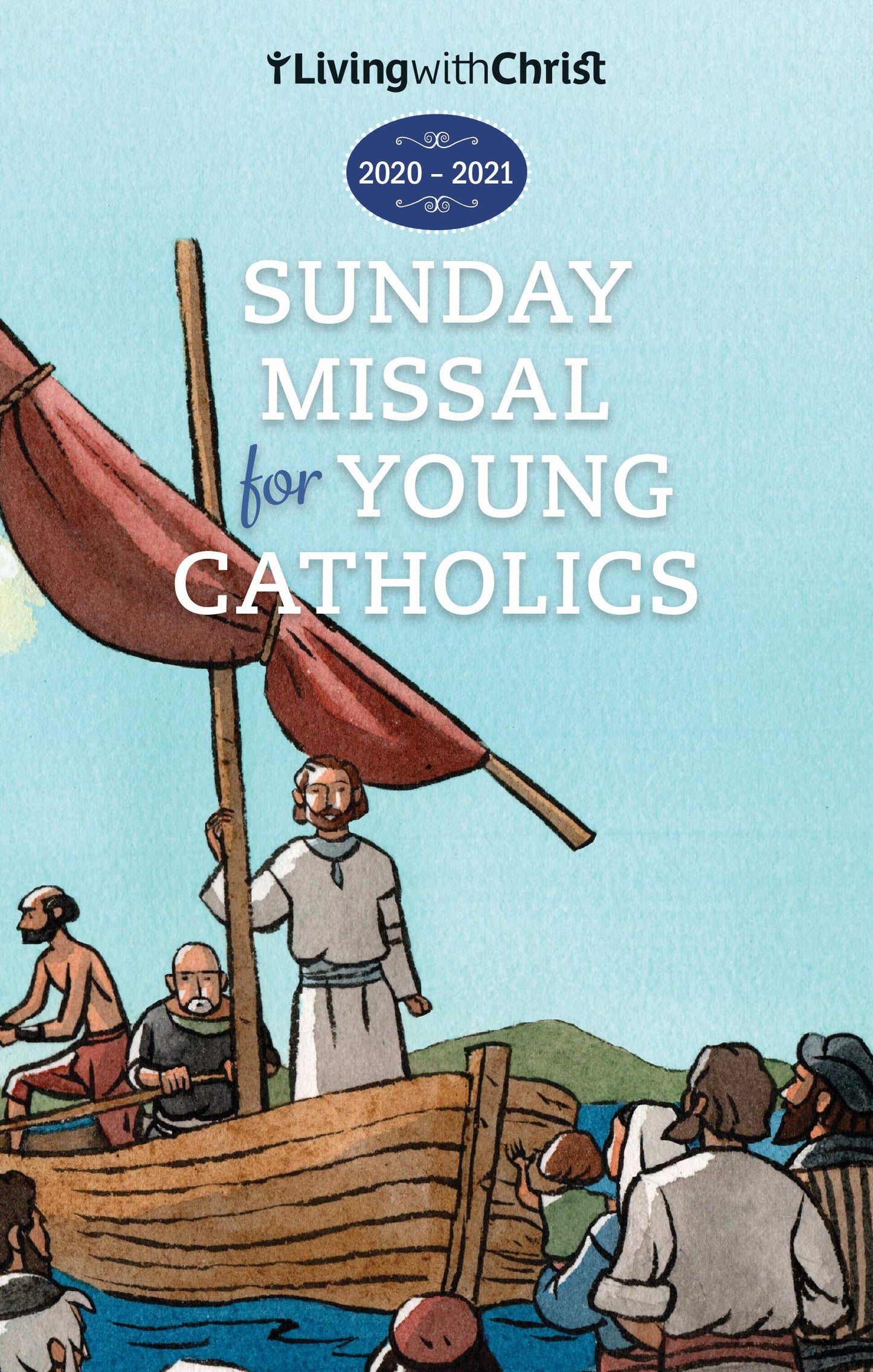2020-2021 Living with Christ Sunday Missal for Young Catholics (Children's Catholic Sunday Missal U.S. Edition)