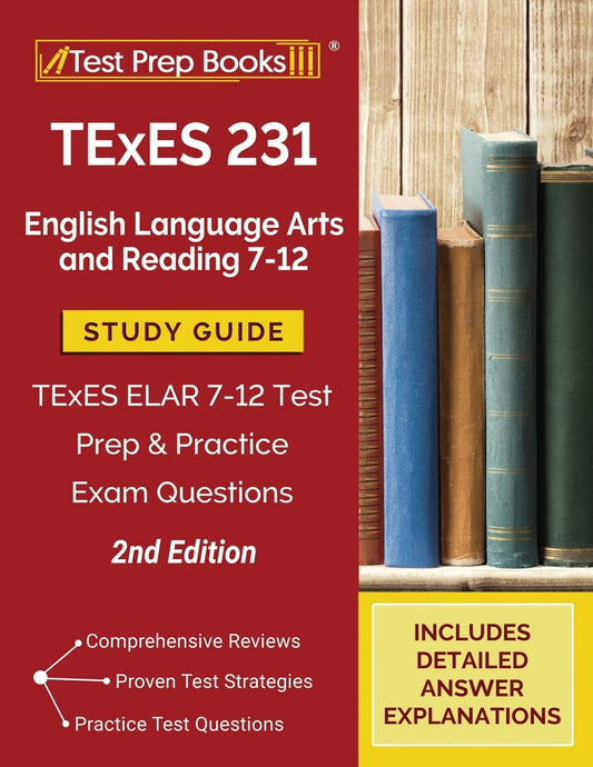 TExES 231 English Language Arts and Reading 7-12 Study Guide: TExES ELAR 7-12 Test Prep and Practice Exam Questions [2nd Edition] - 9082