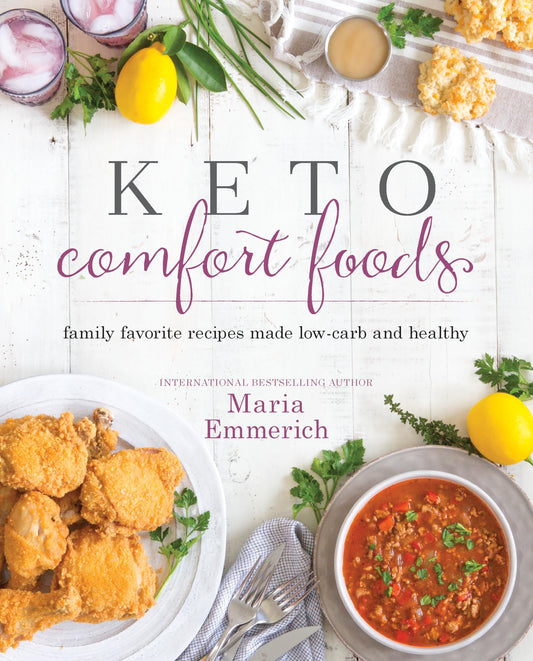 Keto Comfort Foods: Family Favorite Recipes Made Low-Carb and Healthy - 6590