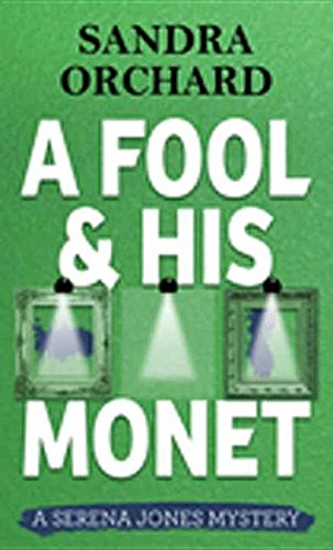 A Fool and His Monet (A Serena Jones Mystery) - 2258