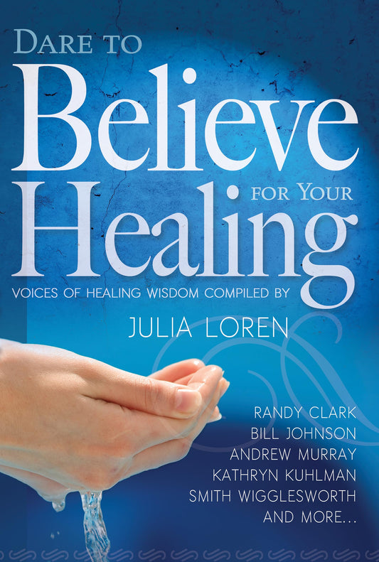 Dare to Believe for Your Healing - 7621