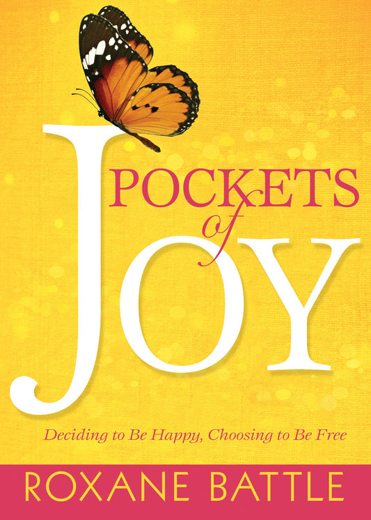 Pockets of Joy: Deciding to Be Happy, Choosing to Be Free - 5301