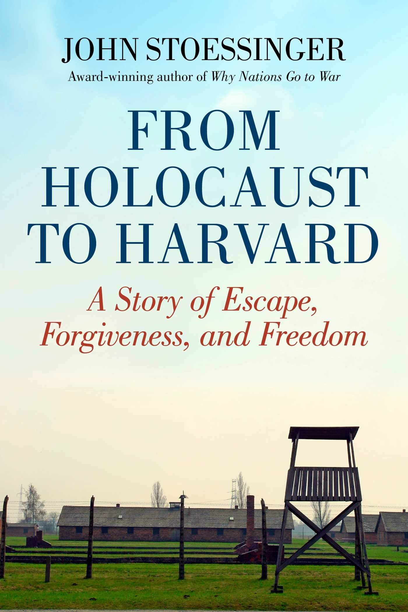 From Holocaust to Harvard: A Story of Escape, Forgiveness, and Freedom - 5671