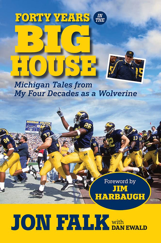 Forty Years in The Big House: Michigan Tales from My Four Decades as a Wolverine - 2182