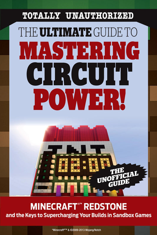The Ultimate Guide to Mastering Circuit Power!: Minecraft Redstone and the Keys to Supercharging Your Builds in Sandbox Games - 412