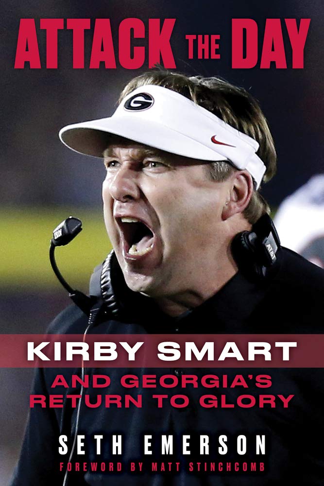 Attack the Day: Kirby Smart and Georgia's Return to Glory - 2269