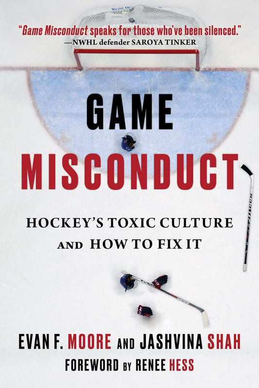 Game Misconduct: Hockey's Toxic Culture and How to Fix It