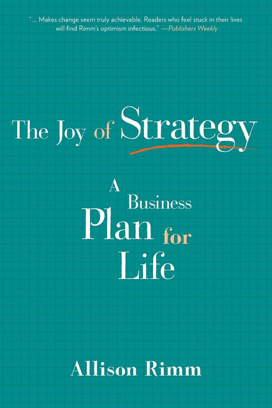 Joy of Strategy: A Business Plan for Life - 788