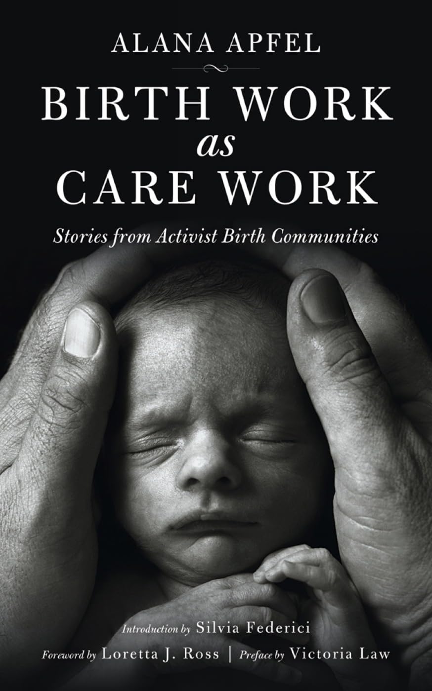 Birth Work as Care Work: Stories from Activist Birth Communities (KAIROS) - 598