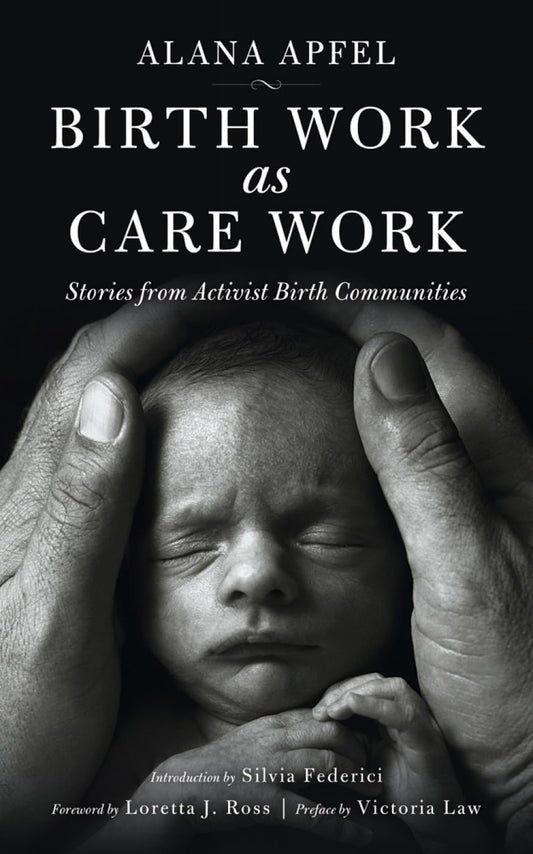Birth Work as Care Work: Stories from Activist Birth Communities (KAIROS) - 598