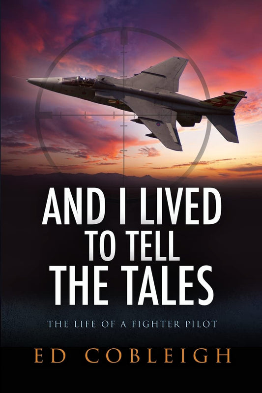 And I Lived to Tell the Tales: The Life of a Fighter Pilot - 3133