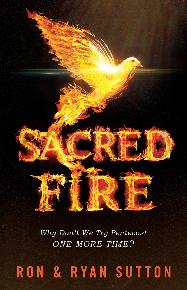 Sacred Fire: Why Don't We Try Pentecost One More Time?