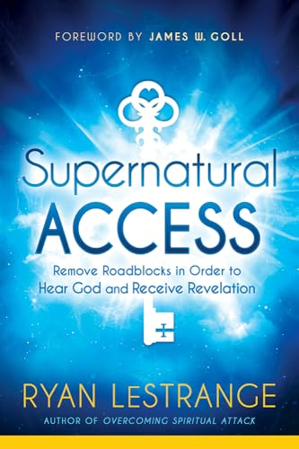 Supernatural Access: Remove Roadblocks in Order to Hear God and Receive Revelation - 368