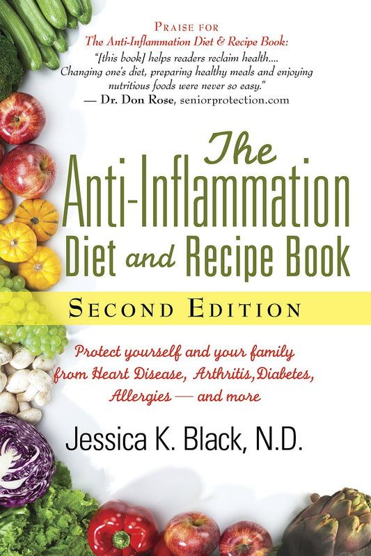 The Anti-Inflammation Diet and Recipe Book, Second Edition: Protect Yourself and Your Family from Heart Disease, Arthritis, Diabetes, Allergies, and More