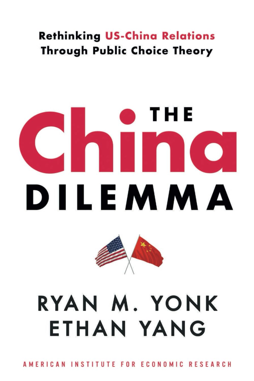 The China Dilemma?: Rethinking US-China Relations Through Public Choice Theory