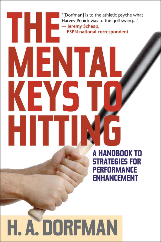 The Mental Keys to Hitting: A Handbook of Strategies for Performance Enhancement - 762