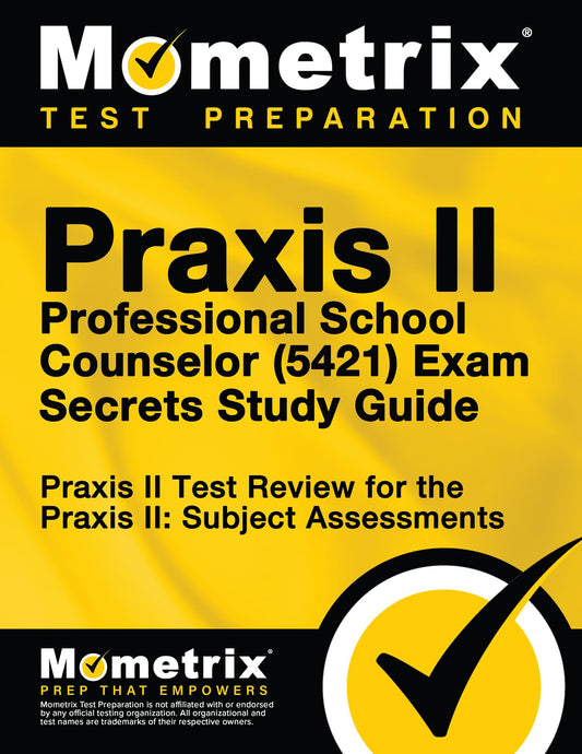 Praxis II Professional School Counselor (5421) Exam Secrets Study Guide: Praxis II Test Review for the Praxis II: Subject Assessments (Mometrix Secrets Study Guides) - 2896