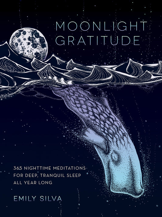 Moonlight Gratitude: 365 Nighttime Meditations for Deep, Tranquil Sleep All Year Long (Volume 1) (Daily Gratitude, 1)