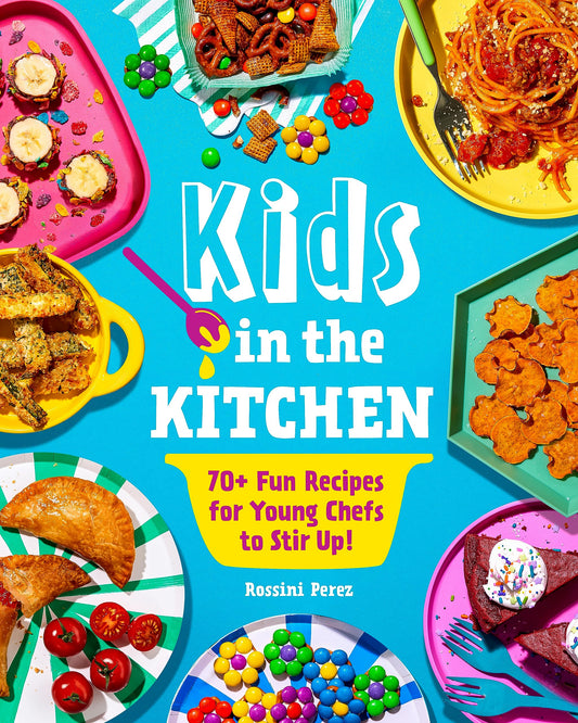 Kids in the Kitchen: 70+ Fun Recipes for Young Chefs to Stir Up! - 1687