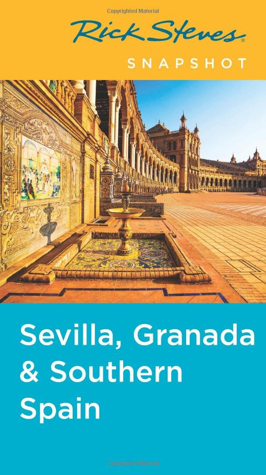 Rick Steves Snapshot Sevilla, Granada & Southern Spain