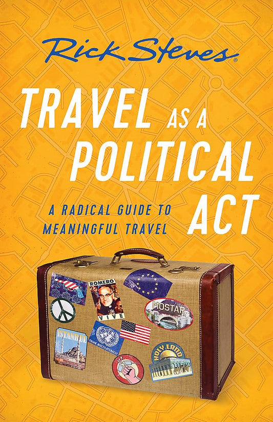 Travel as a Political Act (Rick Steves) - 781