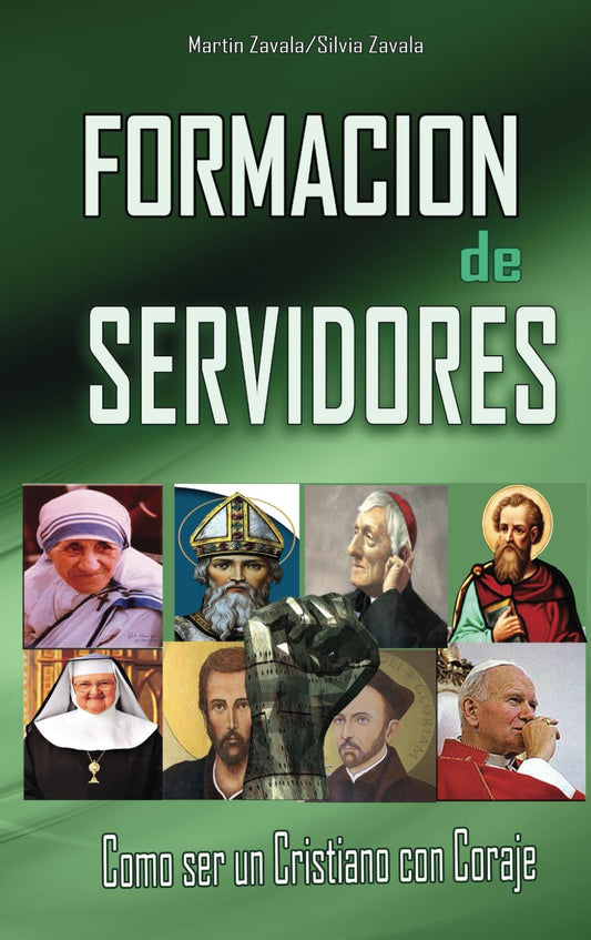 Formacion de servidores: Como ser un cristiano con coraje (Spanish Edition)