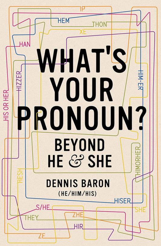 What's Your Pronoun?: Beyond He and She - 4053