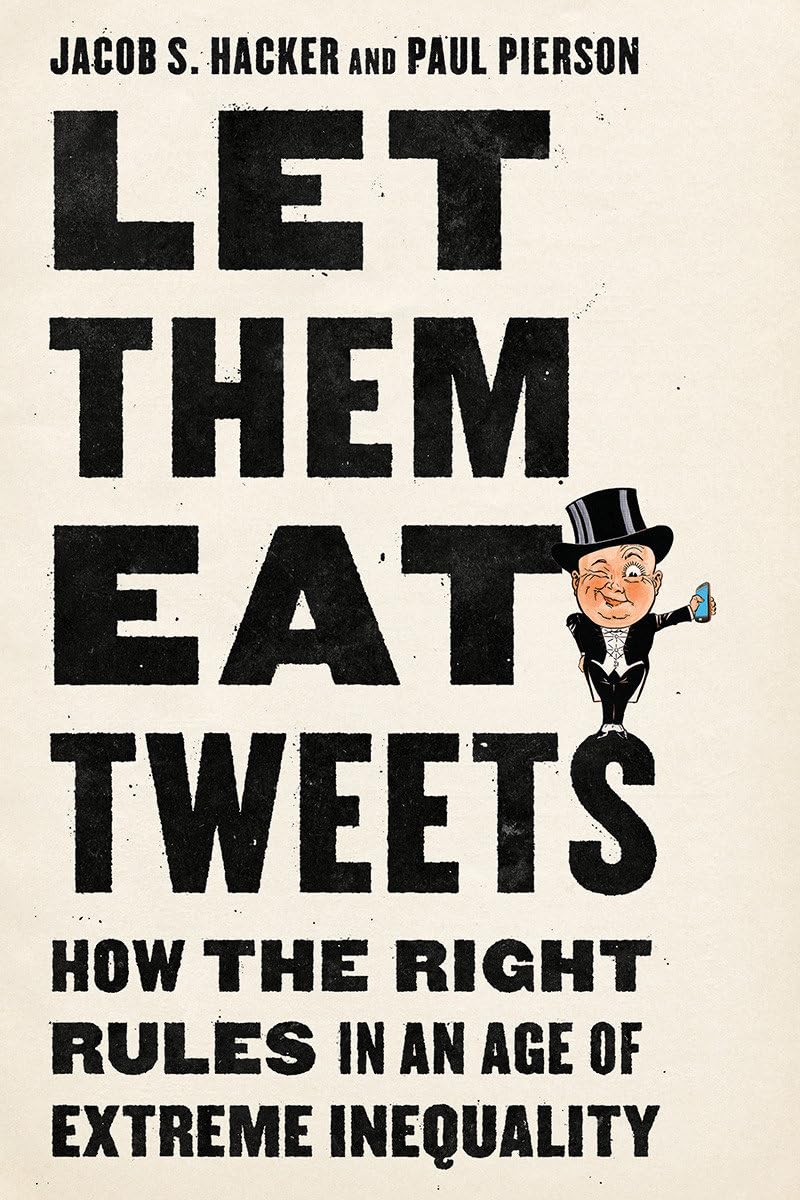 Let them Eat Tweets: How the Right Rules in an Age of Extreme Inequality - 2156