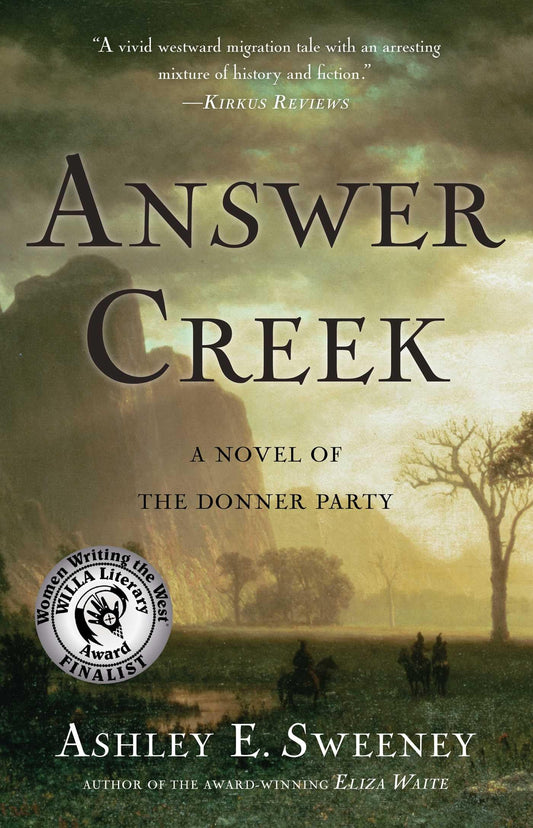 Answer Creek: A Novel of the Donner Party - 524