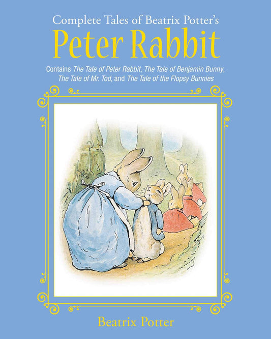 The Complete Tales of Beatrix Potter's Peter Rabbit: Contains The Tale of Peter Rabbit, The Tale of Benjamin Bunny, The Tale of Mr. Tod, and The Tale ... Bunnies (Children's Classic Collections) - 2039