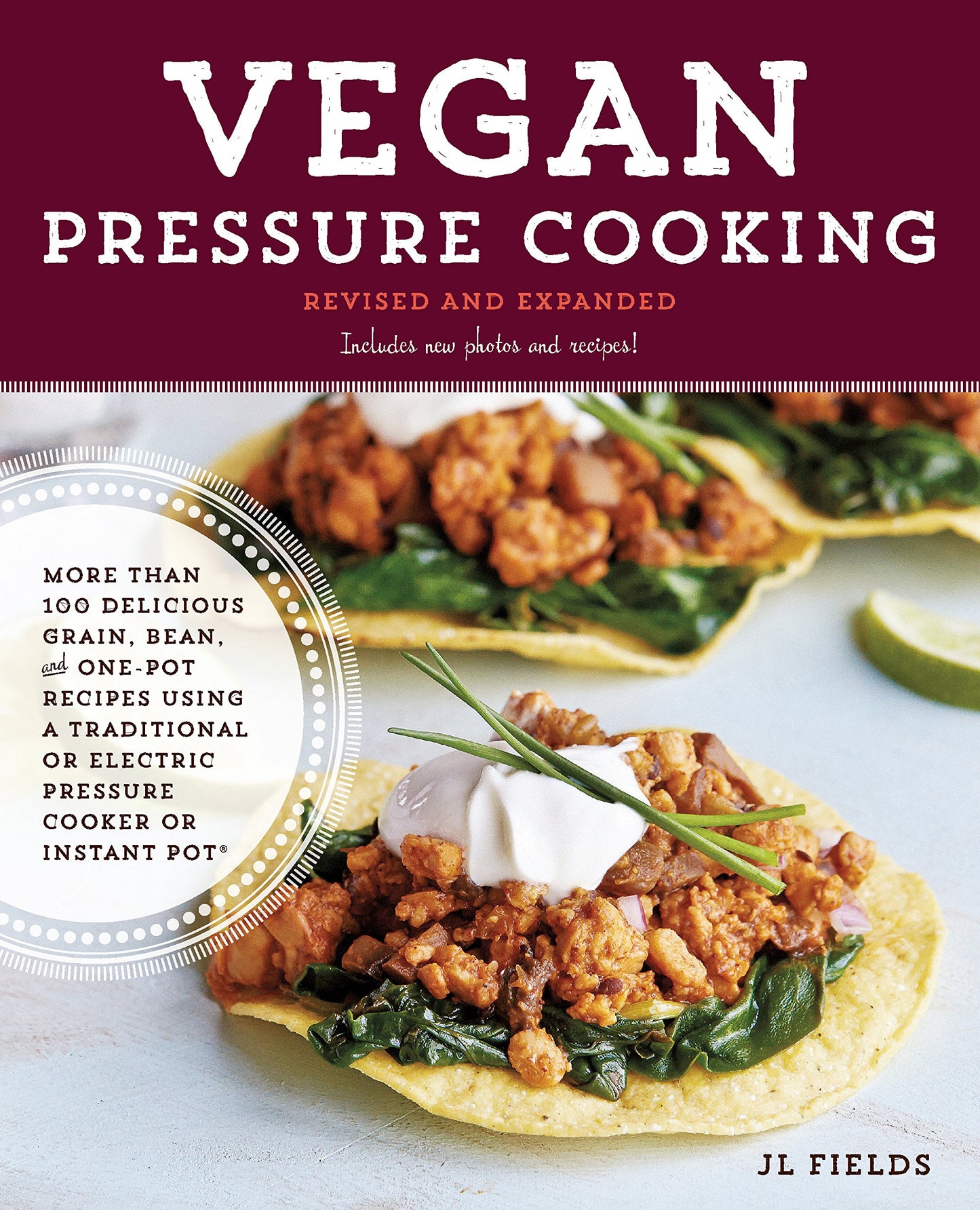 Vegan Pressure Cooking, Revised and Expanded: More than 100 Delicious Grain, Bean, and One-Pot Recipes Using a Traditional or Electric Pressure Cooker or Instant Pot - 3856
