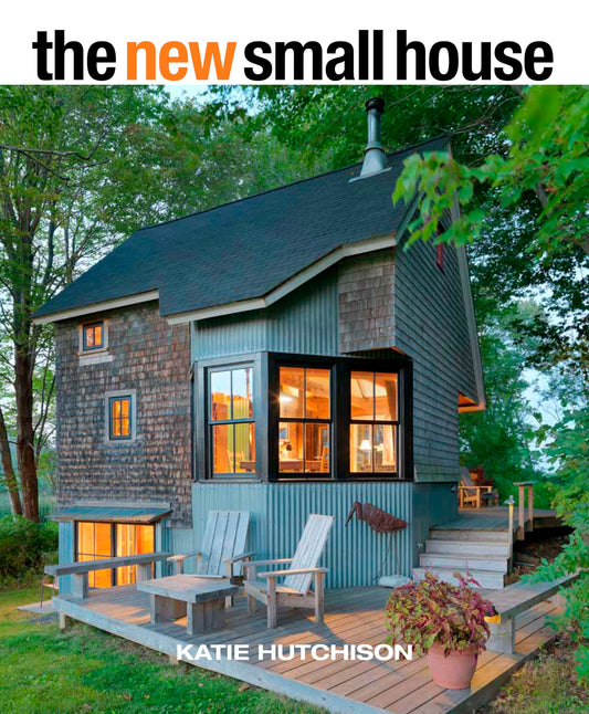 The New Small House: Smart small-home design maximizing space, light, and livability without sacrificing style.