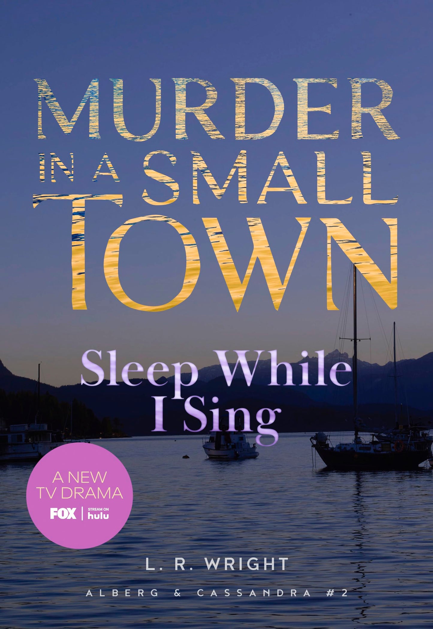Sleep While I Sing: Murder in a Small Town (Alberg & Cassandra, 2)