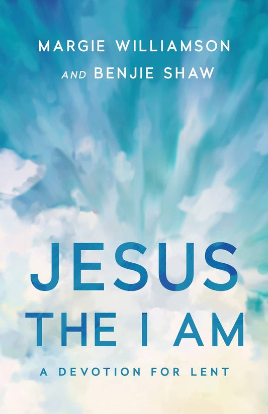 Jesus the I AM: A Study for Lent - 4218