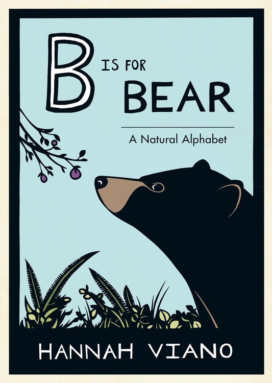 B Is for Bear: A Natural Alphabet - 6895
