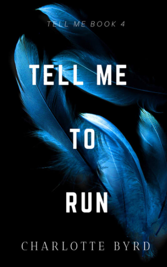 Tell Me to Run (Tell Me Series) - 4626
