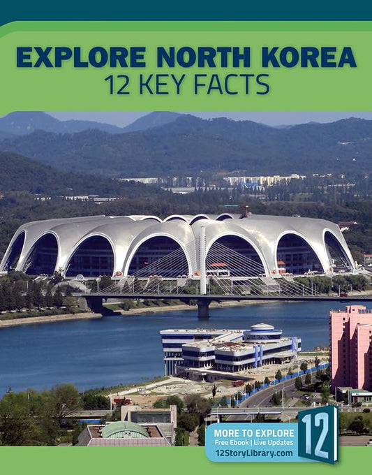 Explore North Korea: 12 Key Facts (Country Profiles)