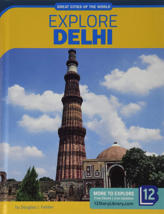 Explore Delhi (Great Cities of the World)