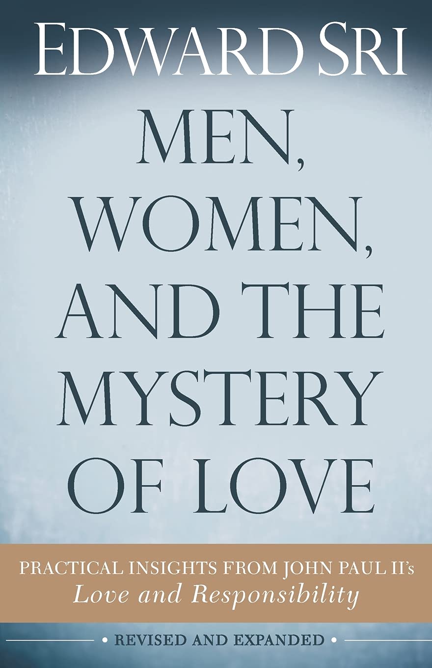 Men, Women, and the Mystery of Love: Practical Insights from John Paul II’s Love and Responsibility - 5289