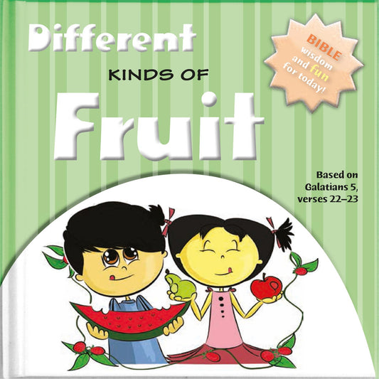 Different Kinds of Fruits: Bible Wisdom and Fun for Today! (Big thoughts for little minds) - 8605