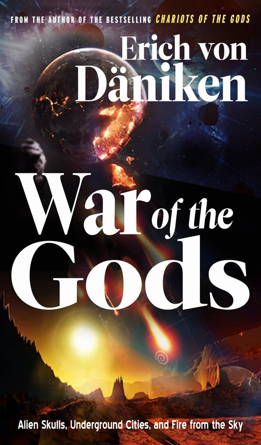 War of the Gods: Alien Skulls, Underground Cities, and Fire from the Sky (Erich von Daniken Library) - 5947