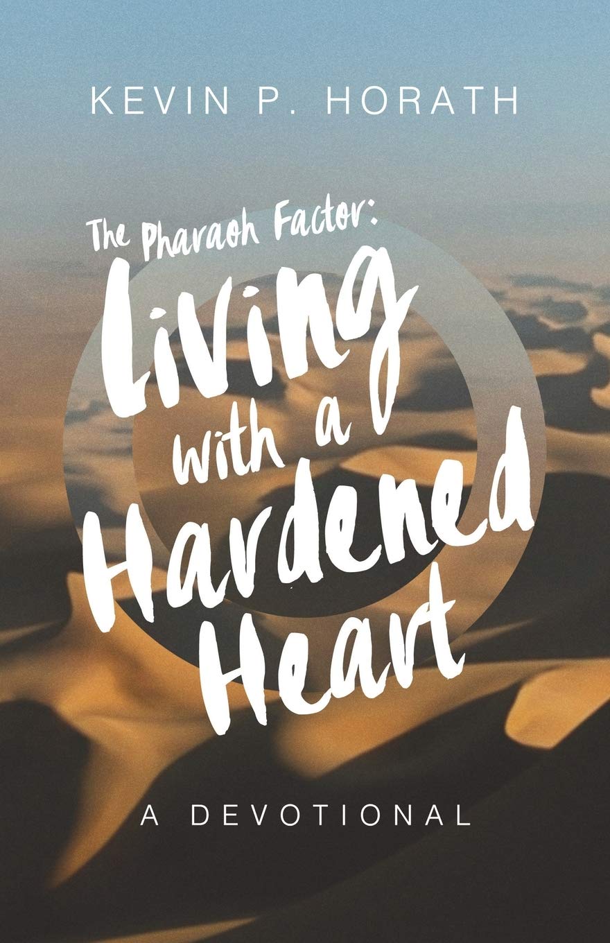 The Pharaoh Factor: Living with a Hardened Heart