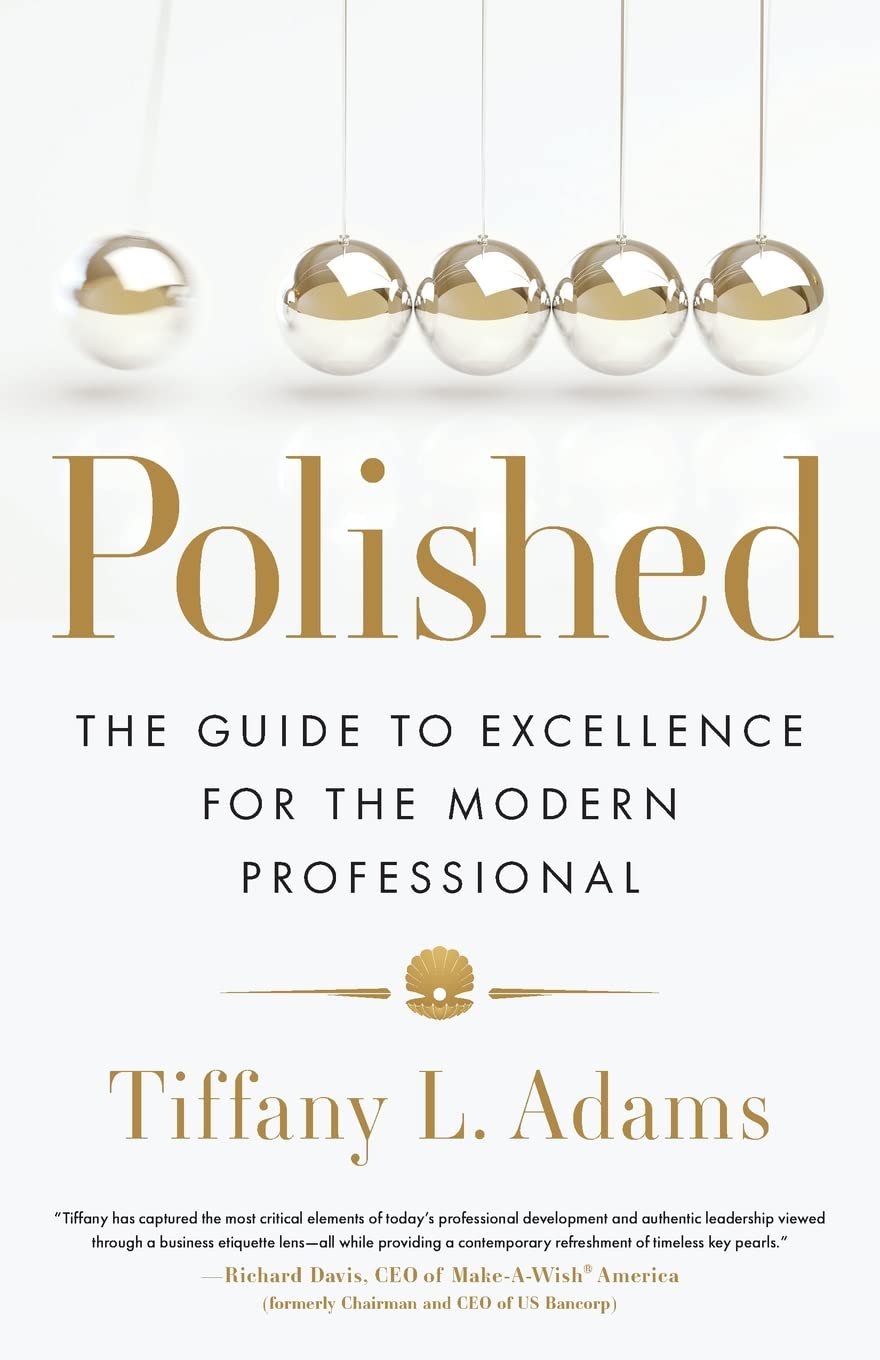 Polished: The Guide to Excellence for the Modern Professional - 7456