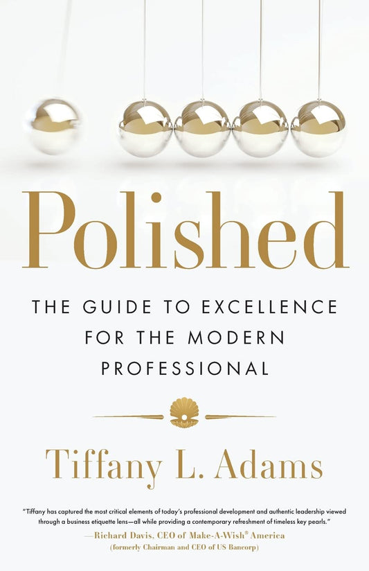 Polished: The Guide to Excellence for the Modern Professional - 7456