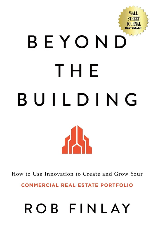 Beyond the Building: How to Use Innovation to Create and Grow Your Commercial Real Estate Portfolio - 9936