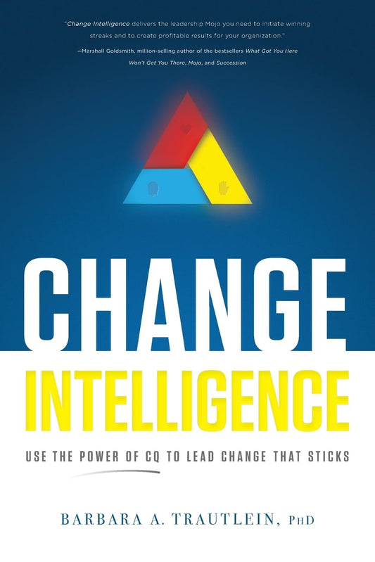 Change Intelligence: Use the Power of CQ to Lead Change That Sticks - 5321