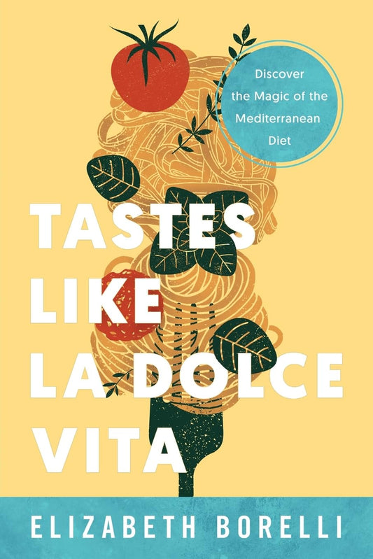 Tastes Like la Dolce Vita: Discover the Magic of the Mediterranean Diet - 3358