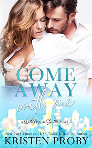 Come Away With Me: A With Me In Seattle Novel (With Me In Seattle - The Montgomerys) - 2607