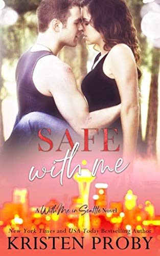 Safe With Me: A With Me In Seattle Novel (With Me In Seattle - The Montgomerys)