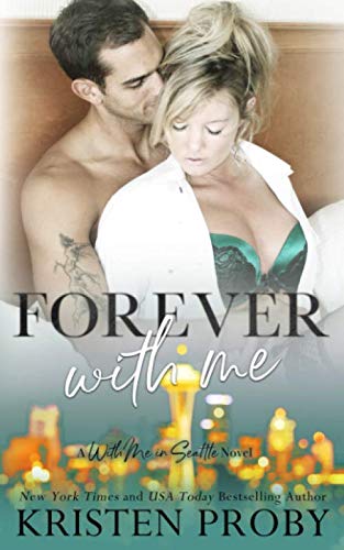 Forever With Me: A With Me In Seattle Novel (With Me In Seattle - The Montgomerys)
